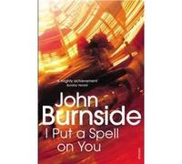 I Put a Spell on You by John Burnside Paperback Book John Burnside (Auteur)