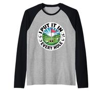 I Put It in Every Hole Golfeur ludique - Manche Raglan