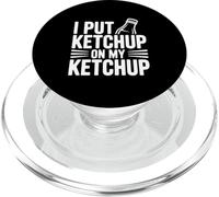 I Put Ketchup on My Ketchup Humour Gourmand hilarant PopSockets PopGrip pour MagSafe