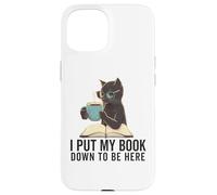 I Put My Book Down to Be Here Lecteur de ver de Livres Love Reading Coque pour iPhone 15