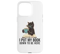 I Put My Book Down to Be Here Lecteur de ver de Livres Love Reading Coque pour iPhone 15 Pro Max
