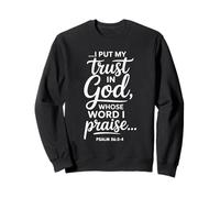 I Put My Trust in God Whose Word I Praise Psaum 56:3-4 Sweatshirt