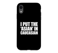 I Put The Asian in Caucasian Coque pour iPhone XR