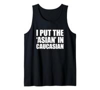 I Put The Asian in Caucasian Débardeur