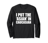 I Put The Asian in Caucasian Manche Longue