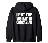 I Put The Asian in Caucasian Sweat à Capuche