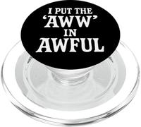 I Put The Aww in Awful PopSockets PopGrip pour MagSafe
