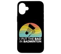 I Put The Bad in Badminton Shuttlecock Raquette rétro pour Oiseaux Coque pour iPhone 16 Plus
