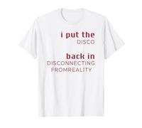 i put the disco back in disconnect from reality T-Shirt