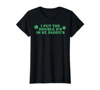 I Put The Double D's in St Paddy's Day Funny St Patrick Day T-Shirt Graphique avec Valeur