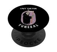 I Put The Fun in Fun-ERAL (déclaration d'humour Noir et Graphique) PopSockets PopGrip Adhésif