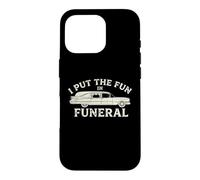 I Put The Fun in Funeral- Dire drôle Effrayant Dead Halloween Coque pour iPhone 16 Pro