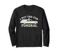I Put The Fun in Funeral- Dire drôle Effrayant Dead Halloween Manche Longue