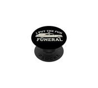 I Put The Fun in Funeral- Dire drôle Effrayant Dead Halloween PopSockets PopGrip Adhésif