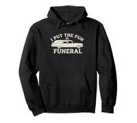 I Put The Fun in Funeral- Dire drôle Effrayant Dead Halloween Sweat à Capuche