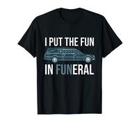 I Put The Fun In Funeral Director Funeral Mortician T-Shirt