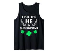 I Put the He in Shenanigans Funny St Patrick's Day Débardeur
