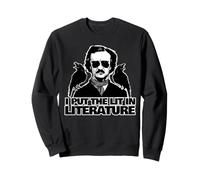 I Put The Lit in Literature drôle Edgar Allan Poe Sweatshirt