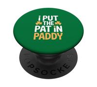 I Put The Pat in Paddy Funny St Patrick Day PopSockets PopGrip Adhésif