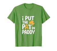 I Put The Pat in Paddy Funny St Patrick Day T-Shirt