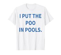 I put the poo in pools | Drôle meme T-Shirt