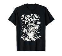 I Put The Poo in Shampoo Funny Raton Laveur Humour T-Shirt