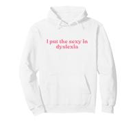 I Put The Sexy in Dyslexia 2000s Y2k Aesthetic Iconic Slogan Sweat à Capuche