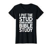 I Put The Stud in Bible Study T-Shirt Graphique avec Valeur, Femme, Noir, S