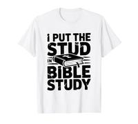 I Put The Stud in Bible Study T-Shirt Graphique avec Valeur, Homme, Blanc, M