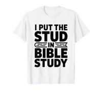 I Put The Stud in Bible Study T-Shirt Graphique avec Valeur, Homme, Blanc, XL