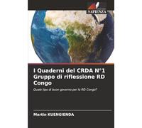 I Quaderni del CRDA N°1 Gruppo di riflessione RD Congo: Quale tipo di buon governo per la RD Congo?