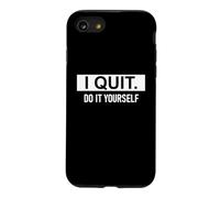I Quit Do It Yourself Im Retired Not My Problem Anymore Men Coque pour iPhone SE (2020) / 7/8