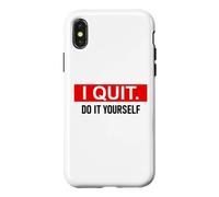 I Quit Do It Yourself Im Retired Not My Problem Anymore Men Coque pour iPhone X/XS
