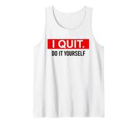I Quit Do It Yourself Im Retired Not My Problem Anymore Men Débardeur