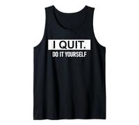 I Quit Do It Yourself Im Retired Not My Problem Anymore Men Débardeur