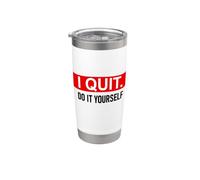 I Quit Do It Yourself Im Retired Not My Problem Anymore Men Gobelet isotherme en acier inoxydable double paroi