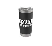 I Quit Do It Yourself Im Retired Not My Problem Anymore Men Gobelet isotherme en acier inoxydable double paroi