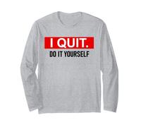 I Quit Do It Yourself Im Retired Not My Problem Anymore Men Manche Longue