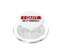 I Quit Do It Yourself Im Retired Not My Problem Anymore Men PopSockets PopGrip pour MagSafe