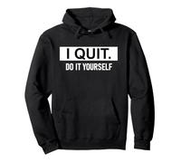 I Quit Do It Yourself Im Retired Not My Problem Anymore Men Sweat à Capuche