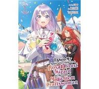 I Quit My Apprenticeship as a Royal Court Wizard to Become a Magic Item Craftswoman Manga Vol. 1 - Sei Kamiizumi - Seven Seas Entertainment LLC - Livre en Sei KamiizumiSei Kamiizumi (Auteur)