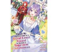 I Quit My Apprenticeship as a Royal Court Wizard to Become a Magic Item Craftswoman (Manga) Vol. 6 - Sei Kamiizumi - Seven Seas Entertainment - ebook (ePub illustré) - Livre