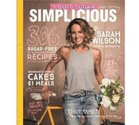 I Quit Sugar Simplicious by Sarah Wilson Inconnu (Auteur)