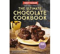 I Quit Sugar The Ultimate Chocolate Cookbook: Healthy Desserts, Kids’ Treats and Guilt-Free Indulgences