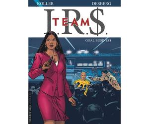 I.R.$. TEAM - Tome 3 - Goal business - Daniel Koller - Le Lombard Eds - cartonné - Bande dessinée