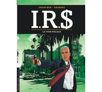 Stephen Desberg – I.R.$. Tome 1 : La Voie fiscale – Cartonné – Le Lombard