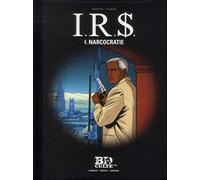 I.R.$, Tome 4 : Narcocratie
