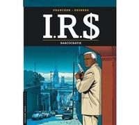 I.R.$ - Tome 4 - Narcocratie Stephen Desberg (Auteur), Bernard Vrancken (Illustration)