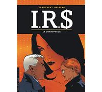 I.R.$., tome 6 : Le Corrupteur