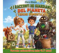 I RACCONTI DEI GUARDIANI DEL PIANETA: I TESORI DIMENTICATI
